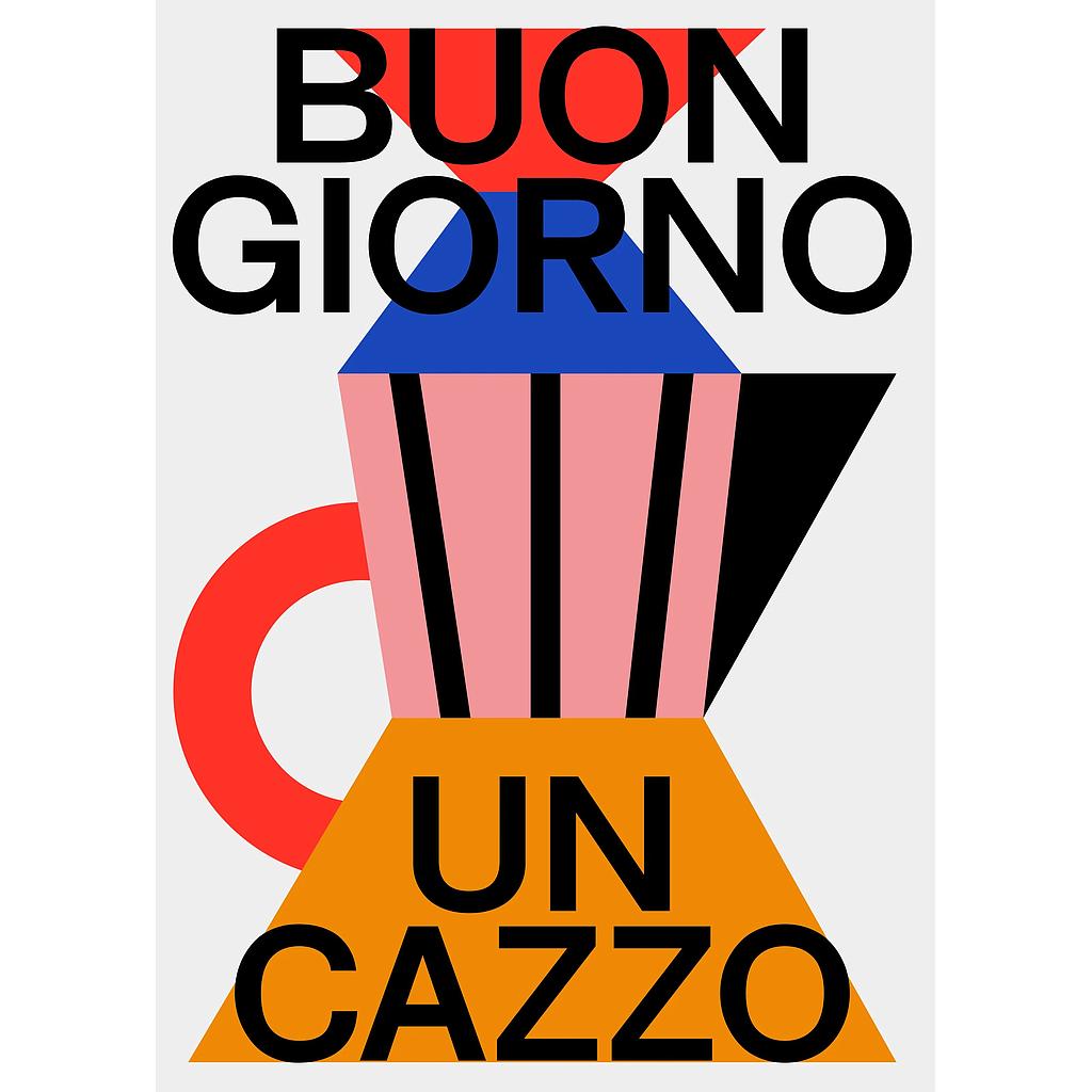 BUONGIORNO UN CAZZO